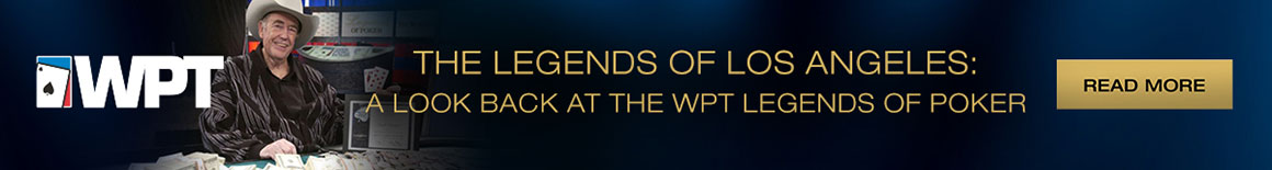 THE LEGENDS OF LOS ANGELES: A LOOK BACK AT THE WPT LEGENDS OF POKER